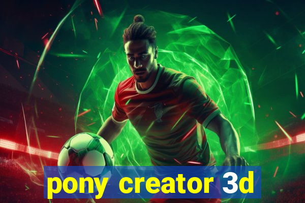 pony creator 3d